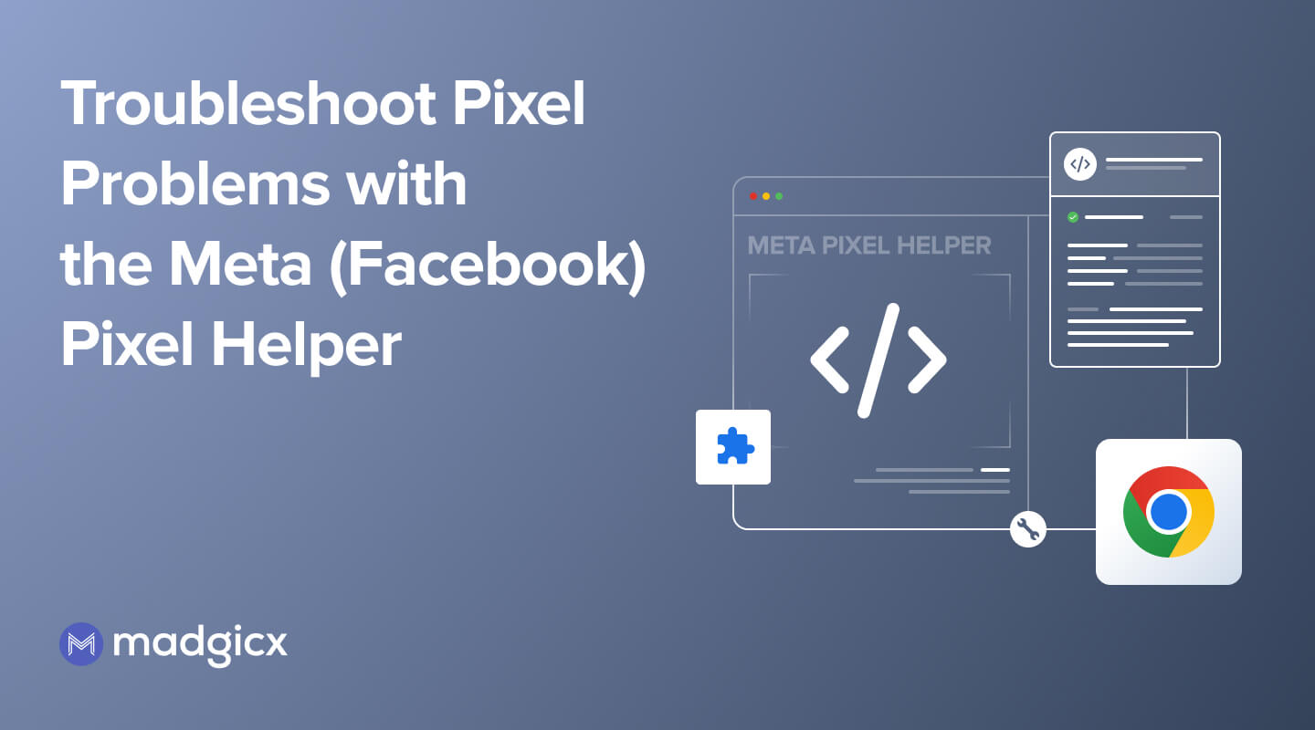 Troubleshoot Pixel Problems with the Meta (Facebook) Pixel Helper